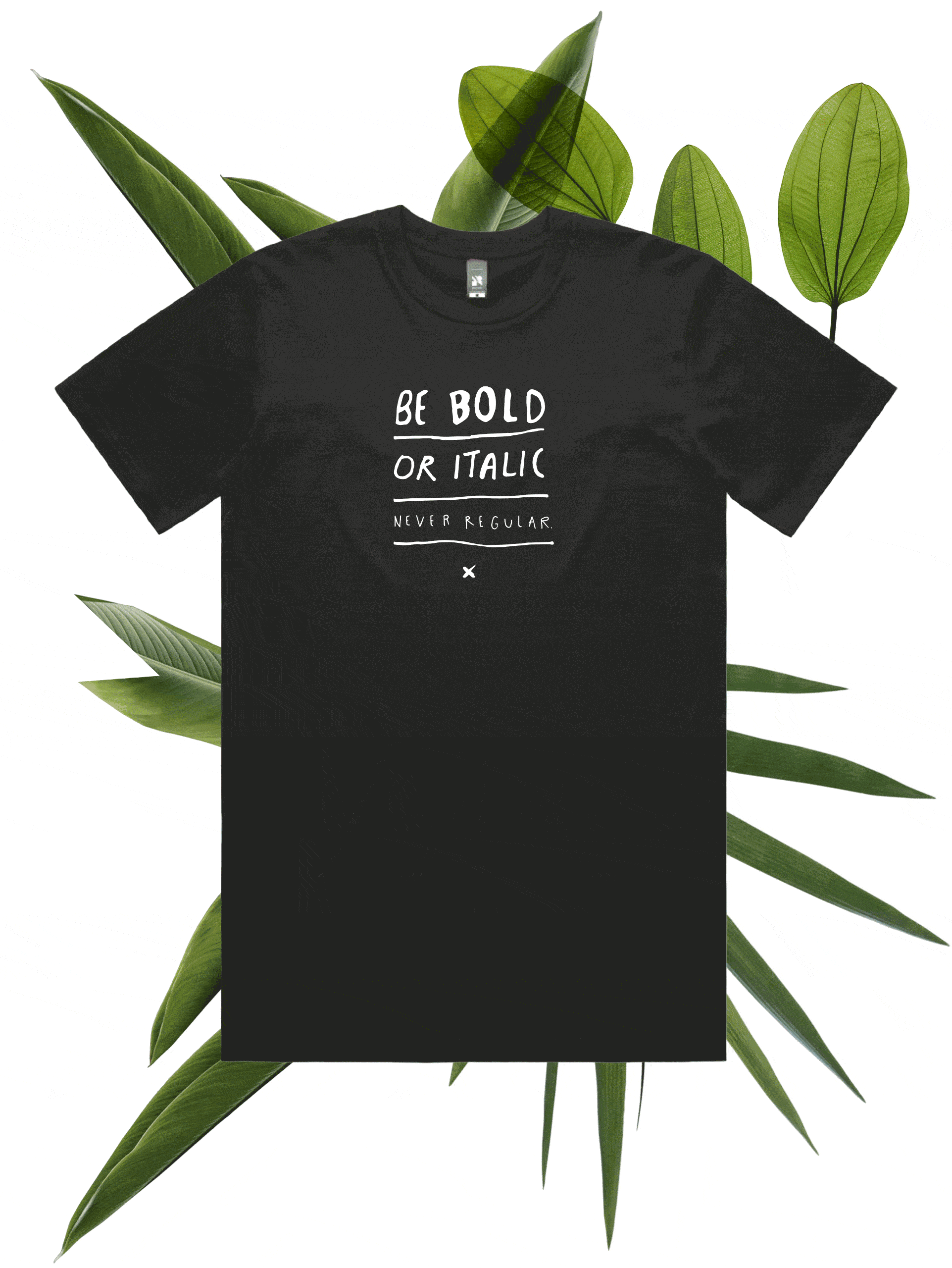 Be bold tee